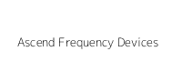 Ascend Frequency Devices